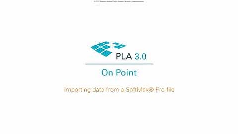 PLA On Point: Importing data from a SoftMax® Pro file