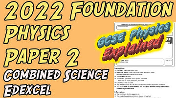 2022 Physics Foundation Paper 2 ANSWERS Combined Science Edexcel GCSE (9-1)