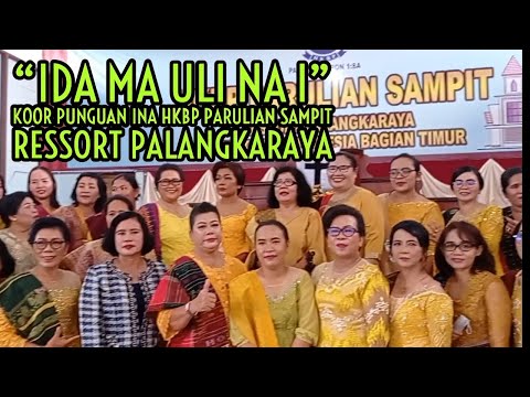 "Ida Ma Ulinai" Koor Punguan Ina HKBP Parulian Sampit Ressort Palangkaraya