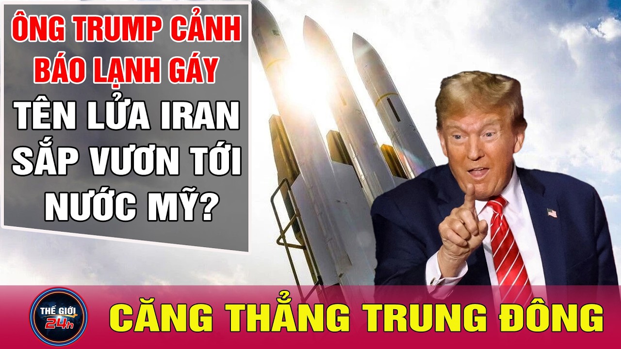 Ông Trump cảnh báo lạnh gáy trong Thông điệp Liên bang: Tên lửa Iran sắp vươn tới nước Mỹ? Tin24h