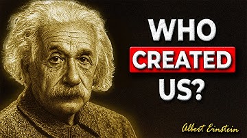 Did God Really Create the Universe? – Albert Einstein