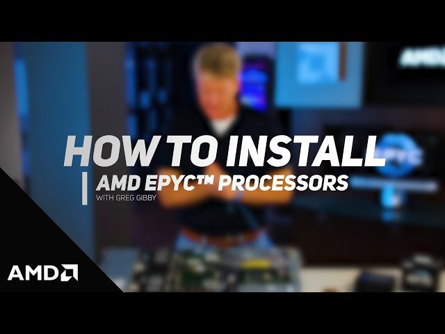 How to Install AMD EPYC™ Processors class=