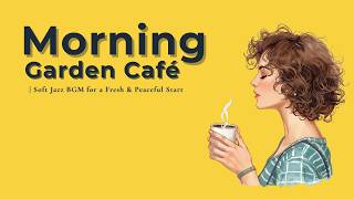 Morning Garden Café | Soft Jazz BGM for a Fresh & Peaceful Start screenshot 5