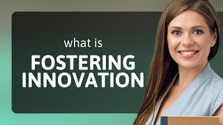 Fostering Innovation: Unlocking Your Creative Potential