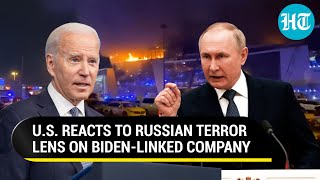 Hours After Putin's Claim, USA Reacts To Terror Probe On Hunter Biden-Linked Firm | Moscow Attack