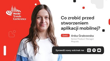Od czego zacząć tworzenie aplikacji mobilnej - Anka Grabowska (Miquido)