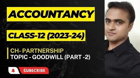 Class 12 Accounts | Goodwill  Nature and Valuation (Part-2)(2023-24)