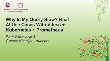 Why Is My Query Slow? Real AI Use Cases With Vitess + Kubernete... Brett Warminski & Gourav Khanijoe