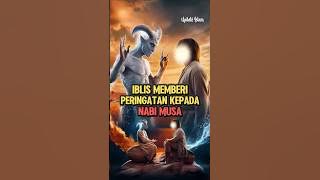 Iblis Memberi Peringatan Kepada Nabi Musa #kisahislami #penuhhikmah
