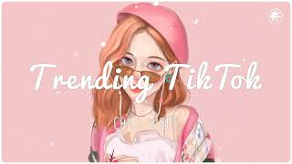 Trending Tiktok ~ Tik Tok Hits ~ Tiktok songs playlist that is actually good