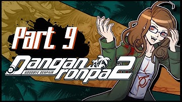 Danganronpa 2 First Playthrough ~ Part 9