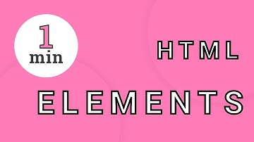 HTML Elements | One minute video | HTML5 2022