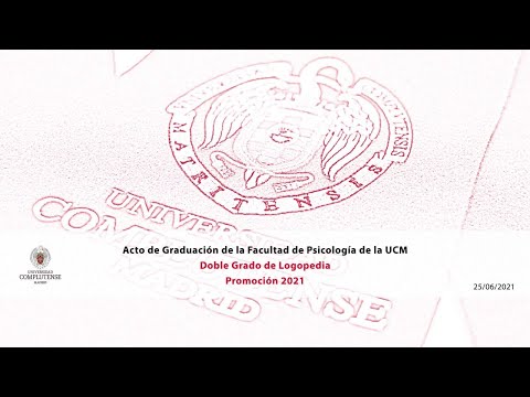 Acto de Graduación en el Grado de Logopedia Promoción 2021. Facultad de Psicología