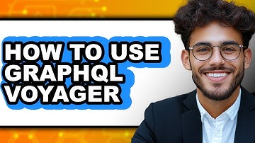 How to Use GraphQL Voyager - Full Guide
