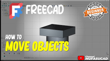 FreeCAD How To Move Objects