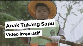 video inspiratif anak tukang sapu