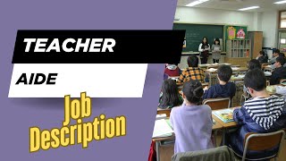 Job description of Teacher Aide - Role, Responsibilities & Skills