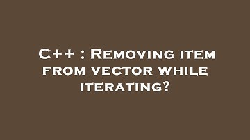 C++ : Removing item from vector while iterating?