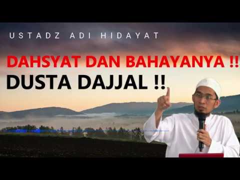 Ustadz Adi Hidayat - Dahsyat dan bahayanya dusta dajjal ...