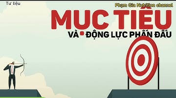 Vì Sao Bạn Phải Có Mục Tiêu?