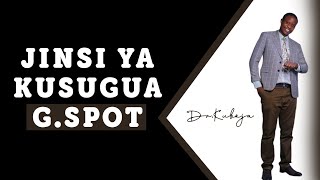 Jinsi ya kusugua G.spot , Mwanamke atoe maji mithiri ya bomba. 2 Jinsi ya kusugua G.spot , Mwanamke atoe maji mithiri ya bomba. 2