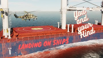 You and your Hind - Landing on ships