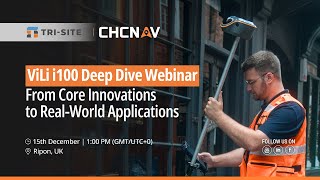 ViLi i100 Webinar | Visual-LiDAR GNSS Receiver: Innovations and Applications | CHCNAV screenshot 1