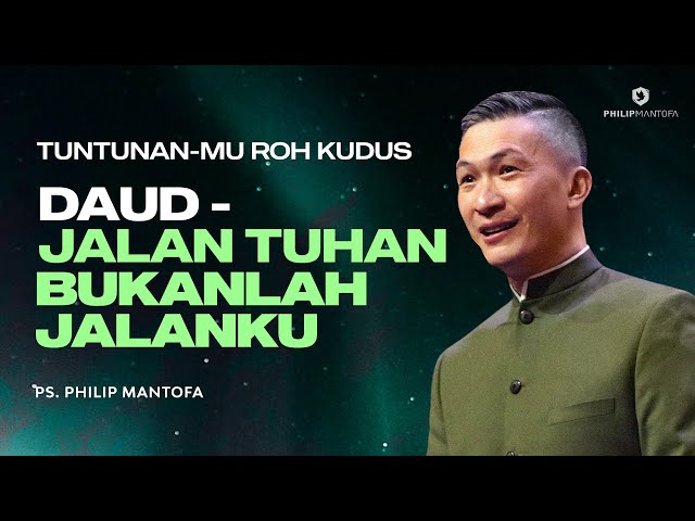 Tuntunan-Mu Roh Kudus | Daud : Jalan Tuhan Bukanlah Jalanku (Official Philip Mantofa) class=