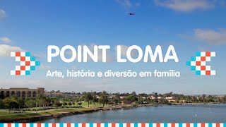 Distrito 2 - Point Loma: Arte, história e diversão em família