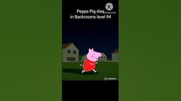 Peppa Pig dies in Backrooms level 94
