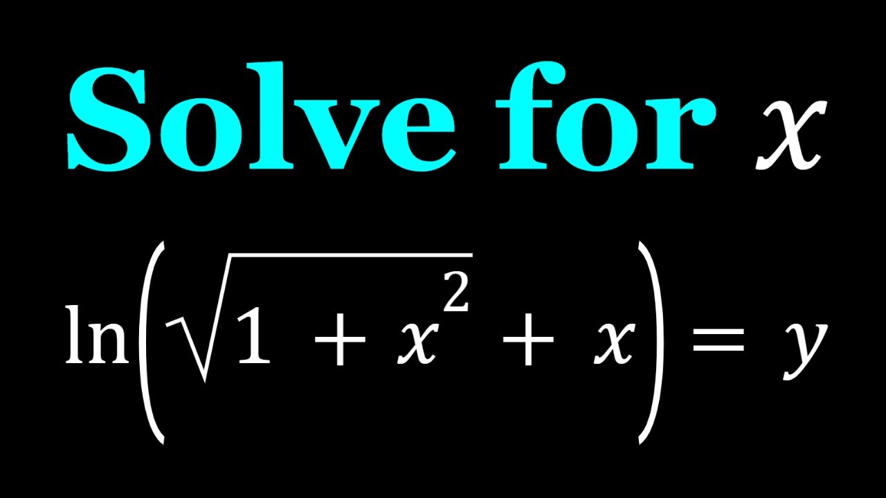 solving-ln-sqrt-1-x-2-x-y-for-x-youtube