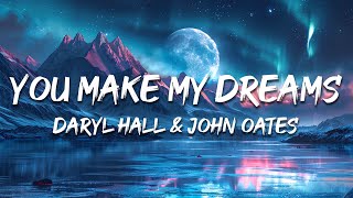 Daryl Hall & John Oates - You Make My Dreams Come True (Lyrics)