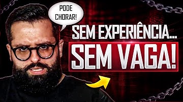 Como Conseguir EXPERIÊNCIA Sem Ter Entrado Na PRIMEIRA VAGA!