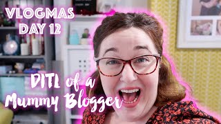 Day In The Life of a Mummy Blogger || Vlogmas Day 12