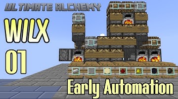 01 - Early Automation - Ultimate Alchemy