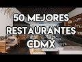 Los 50 Mejores Restaurantes en la Ciudad de México