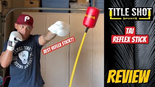 Title Shot Sports Tai Reflex Stick REVIEW- THE BEST REFLEX STICK YET?!