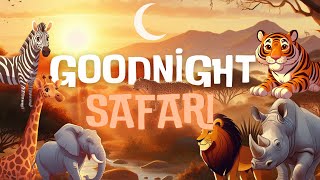 Goodnight Safari 🐾🌙COZİEST Calming Bedtime Story for Babies and Toddlers with Relaxing Music