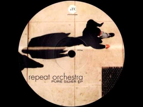 Repeat Orchestra — Repeat Orchestra - Pure Silver [A TOUCH OF CLASS - ATC 003]