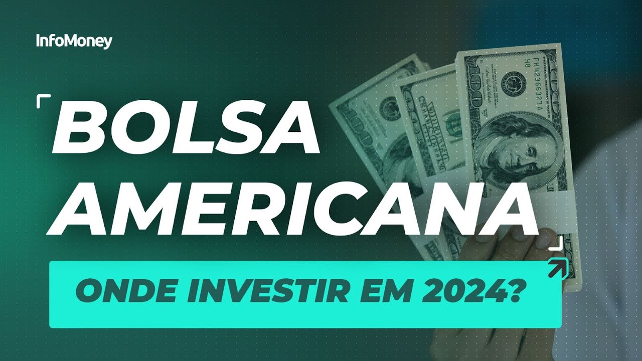 Bolsa Americana: Onde investir em 2024?