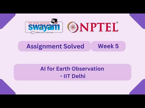 AI for Earth Observation Week 5 | NPTEL ANSWERS 2026 #nptel2026 #myswayam #nptel #nptelexam