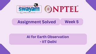 AI for Earth Observation Week 5 | NPTEL ANSWERS 2026 #nptel2026 #myswayam #nptel #nptelexam