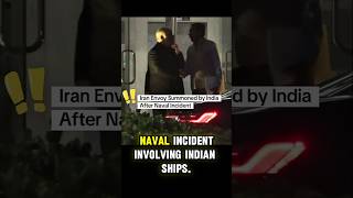 Iran Envoy Summoned by India After Naval Incident