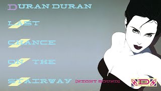 Duran Duran - Last Chance On The Stairway [Night Sound]