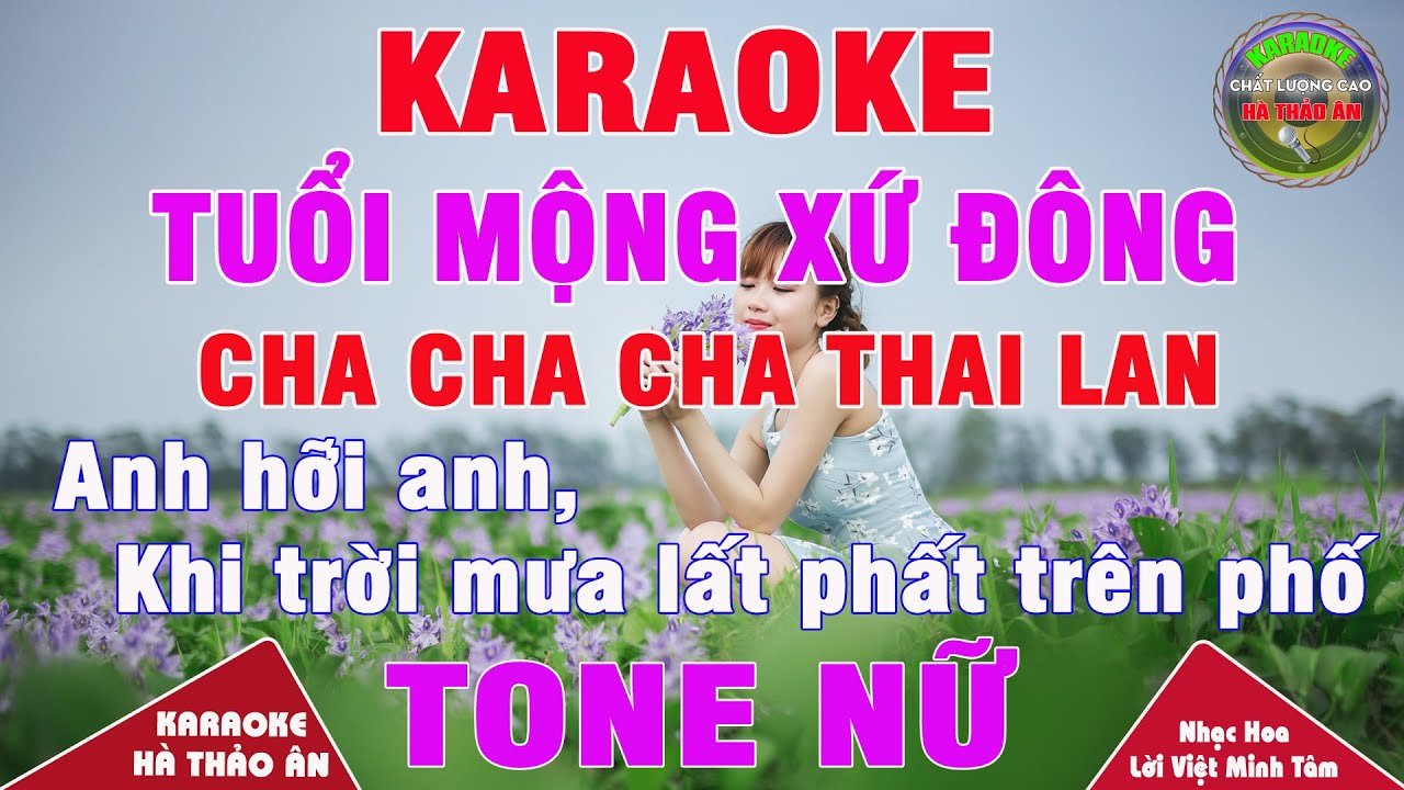 Tuổi Mộng Xứ Đông (Nhạc Hoa Lời Việt Minh Tâm) Karaoke Tone Nữ Cha Cha Cha || Karaoke Hà Thảo Ân