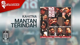 Kahitna - Mantan Terindah ( Karaoke Video)