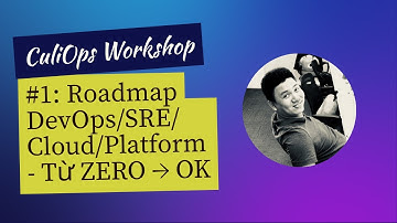 Workshop #1: DevOps/SRE/Cloud/Platform - Từ Zero đến OK trong 6-12 tháng | Roadmap 2025 💯