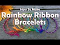 Rainbow Ribbon Bracelets: How To Make A Stack Of Colorful Bangles