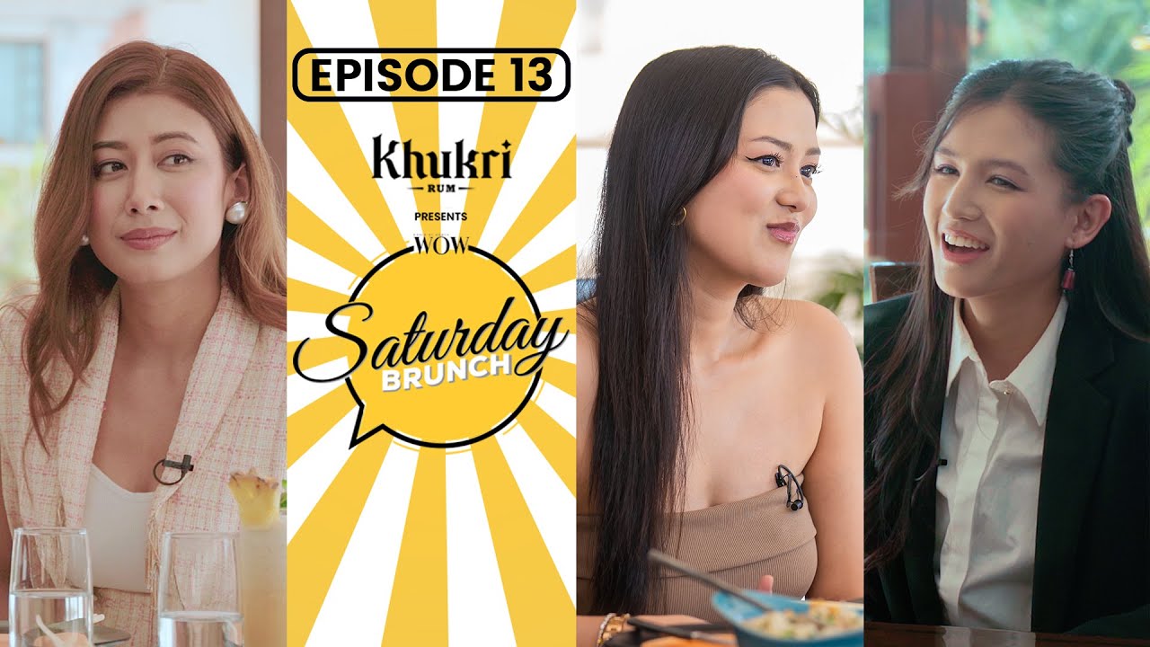 Asmi Shrestha, Malika Mahat, Upasana Singh Thakuri | Khukri Rum Presents WOW Saturday Brunch E13
