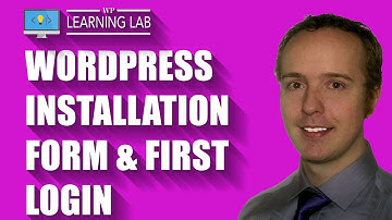 WordPress Installation Form & Logging In For The First Time | WP Learning Lab